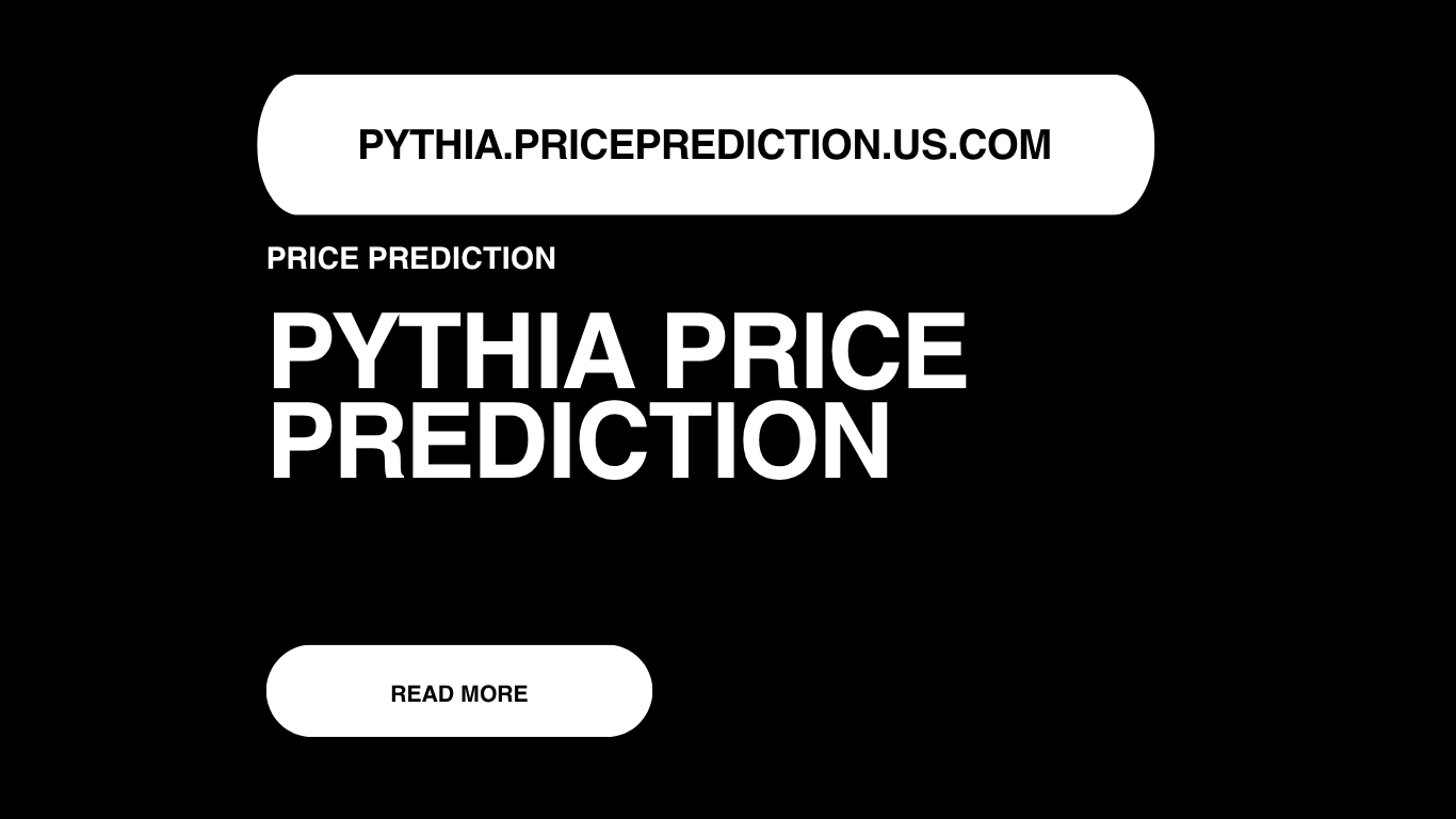 PYTHIA Price Prediction | PYTHIA Forecast 2025, 2030, 2040